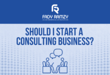 Should I Start a Consulting Business? Go Through These 6 Productive Points first! Fady Ramzy